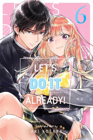 Let's Do It Already!, Vol. 6: Volume 6 - Aki Kusaka [KOMIKS]