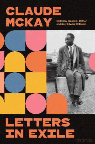 Letters in Exile: Transnational Journeys of a Harlem Renaissance Writer - Claude McKay [KSIĄŻKA]