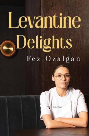 Levantine Delights - Fez Ozalgan [KSIĄŻKA]
