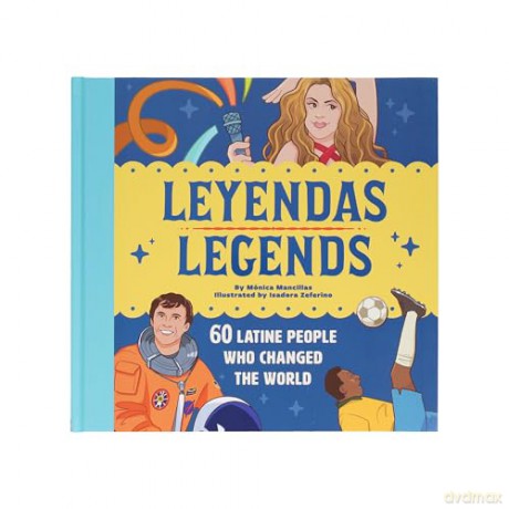 Leyendas/Legends: 60 Latine People Who Changed the World - Mónica Mancillas [KSIĄŻKA]