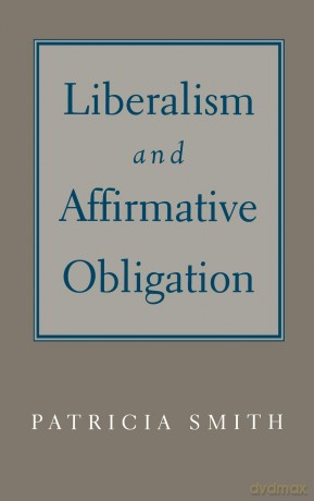 Liberalism and Affirmative Obligation - Patricia Smith [KSIĄŻKA]
