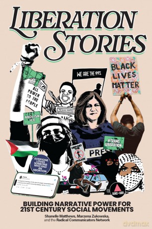 Liberation Stories: Building Narrative Power for 21st-Century Social Movements - Shanelle Matthews [KSIĄŻKA]