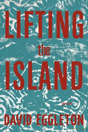 Lifting the Island: Poems - David Eggleton [KSIĄŻKA]