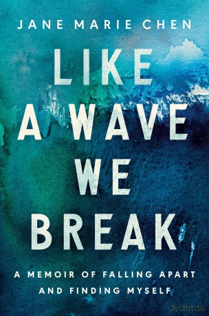 Like a Wave We Break: A Memoir of Falling Apart and Finding Myself - Jane Chen [KSIĄŻKA]