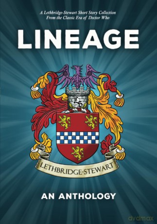 Lineage: A Lethbridge-Stewart Anthology: From the Classic Era of Doctor Who - Richard Dinnick [KSIĄŻKA]