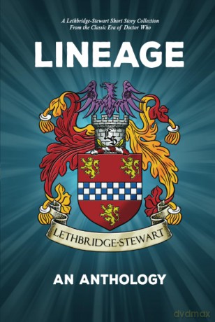 Lineage: A Lethbridge-Stewart Anthology: From the Classic Era of Doctor Who - Richard Dinnick [KSIĄŻKA]