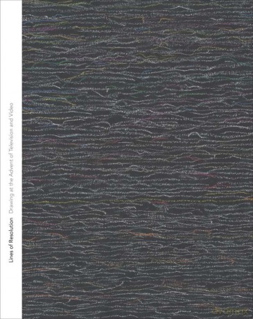 Lines of Resolution: Drawing at the Advent of Television and Video - Anna Lovatt [KSIĄŻKA]