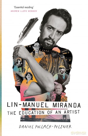 Lin-Manuel Miranda: The Education of an Artist - Daniel Pollack-Pelzner [KSIĄŻKA]