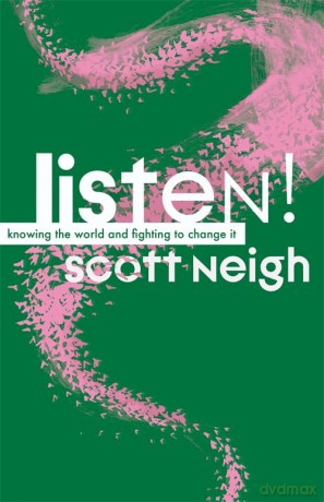 Listen!: Knowing the World and Fighting to Change It - Scott Neigh [KSIĄŻKA]