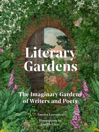 Literary Gardens: The imaginary gardens of writers and poets - Sandra Lawrence [KSIĄŻKA]