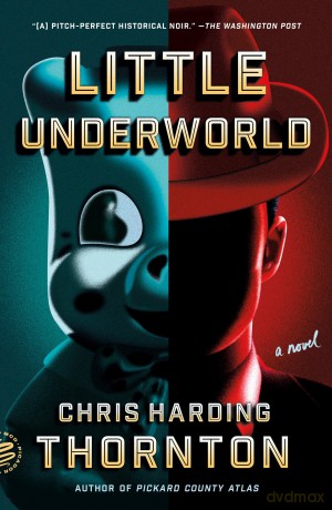 Little Underworld: A Novel - Chris Harding Thornton [KSIĄŻKA]