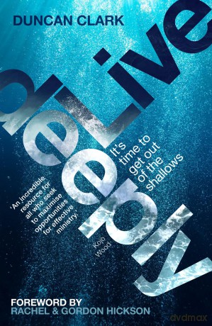 Live Deeply: It's time to get out of the shallows - Duncan Clark [KSIĄŻKA]