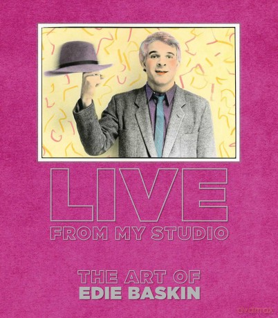 Live From My Studio: The Art of Edie Baskin - Edie Baskin [KSIĄŻKA]