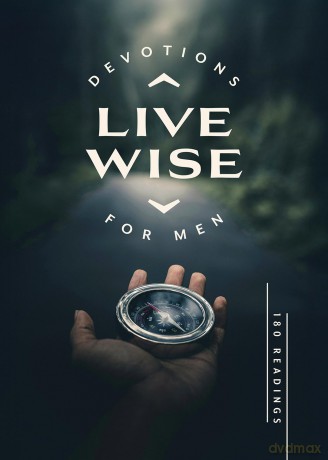 Live Wise Devotions for Men: 180 Readings - Compiled by Barbour Staff [KSIĄŻKA]