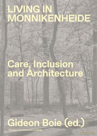 Living in Monnikenheide. Care, Inclusion and Architecture - Sofie De Caigny [KSIĄŻKA]