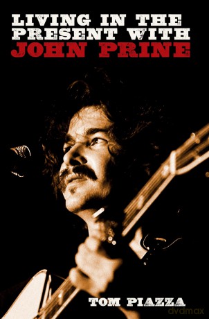 Living in the Present with John Prine - Tom Piazza [KSIĄŻKA]