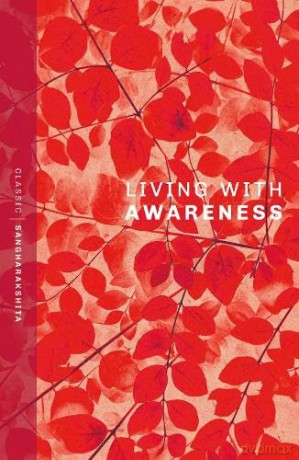 Living With Awareness - Sangharakshita [KSIĄŻKA]
