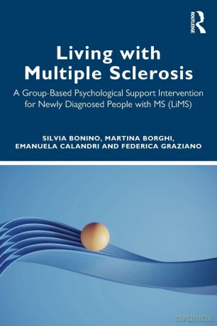 Living with Multiple Sclerosis: A Group-Based Psychological Support Intervention for Newly Diagnosed People with MS - Silvia Bonino [KSIĄŻKA]