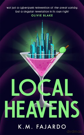 Local Heavens: A unique speculative romance reimagining of The Great Gatsby - K. M. Fajardo [KSIĄŻKA]