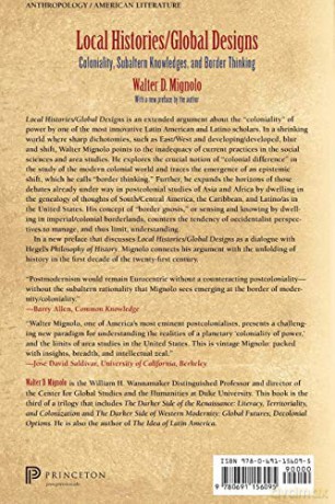 Local Histories/Global Designs - Coloniality, Subaltern Knowledges, and Border Thinking - Walter D. Mignolo [KSIĄŻKA]
