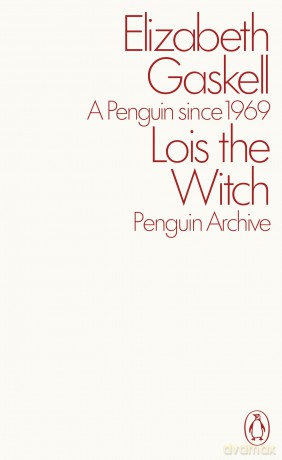 Lois the Witch: Elizabeth Gaskell - Elizabeth Gaskell [KSIĄŻKA]