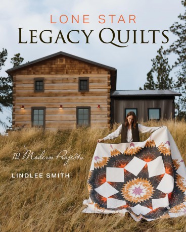 Lone Star Legacy Quilts: 12 Modern Projects - Lindlee Smith [KSIĄŻKA]
