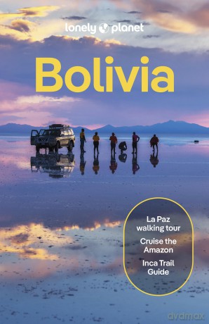 Lonely Planet Bolivia: Perfect for exploring top sights and taking roads less travelled - Brian Kelupfel [KSIĄŻKA]