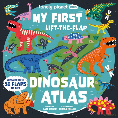 Lonely Planet Kids My First Lift-the-Flap Dinosaur Atlas: Contains Over 50 Flaps to Lift - Lonely Planet [KSIĄŻKA]