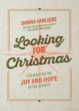 Looking for Christmas: A Search for the Joy and Hope of the Nativity - Donna VanLiere [KSIĄŻKA]
