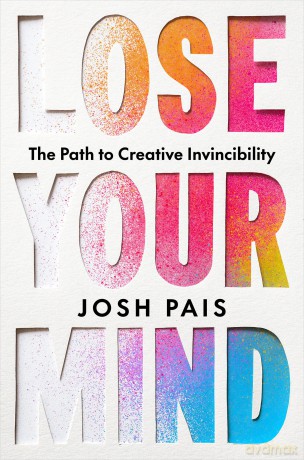 Lose Your Mind: The Path to Creative Invincibility - Josh Pais [KSIĄŻKA]