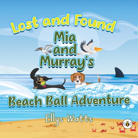 Lost and Found Mia and Murray's Beach Ball Adventure - Ellys Watts [KSIĄŻKA]