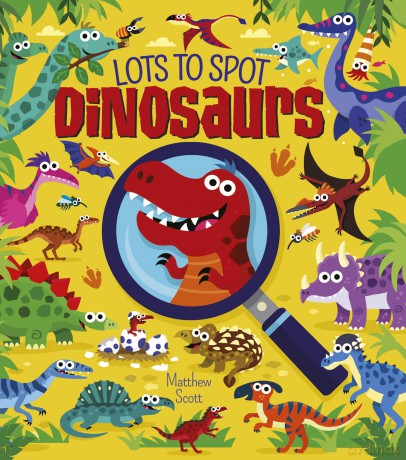 Lots to Spot: Dinosaurs - Matthew Scott [KSIĄŻKA]