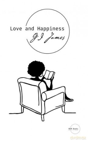 Love and Happiness - G I James [KSIĄŻKA]