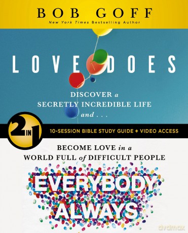 Love Does/Everybody Always 2-in-1 Bible Study Guide plus Streaming Video: Discover a Secretly Incredible Life and Become Love in a World Full of Difficult People - Bob Goff [KSIĄŻKA]