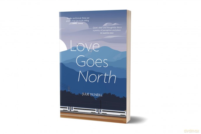 Love Goes North - - A love letter to trains, travel, people and new experiences - Julie McNeill [KSIĄŻKA]