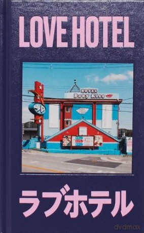 LOVE HOTEL: A photographic journey through the facades of Japanese Love Hotels by photographer François Prost - François Prost [KSIĄŻKA]
