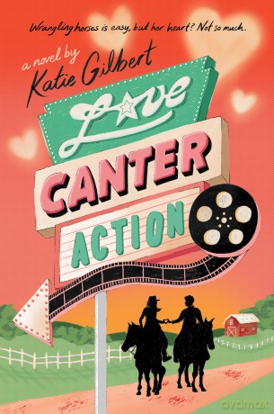 Love, Canter, Action - Katie Gilbert [KSIĄŻKA]