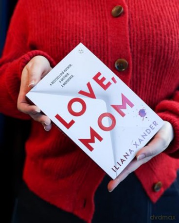 Love, Mom: Mothers Lie. Secrets Kill. A Twisted Psychological Thriller For Fans of Freida McFadden and Lisa Jewell - Iliana Xander [KSIĄŻKA]