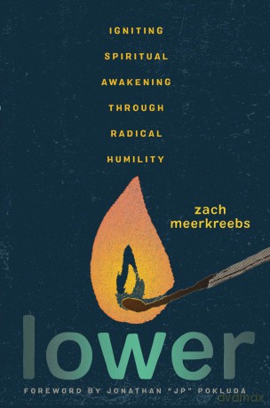 Lower: Igniting Spiritual Awakening Through Radical Humility - Zach Meerkreebs [KSIĄŻKA]