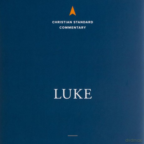 Luke: The Christian Standard Commentary - Lanier [KSIĄŻKA]