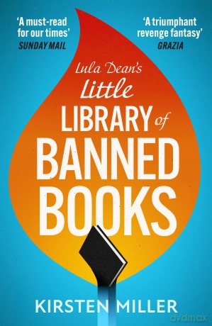 Lula Dean's Little Library of Banned Books: A gripping and deeply moving novel of bravery, friendship and standing up against book banning new for 2025! - Kirsten Miller [KSIĄŻKA]