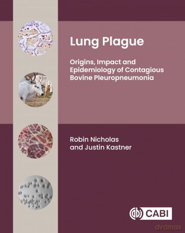 Lung Plague: Origins, Impact and Epidemiology of Contagious Bovine Pleuropneumonia - Dr Robin Nicholas [KSIĄŻKA]