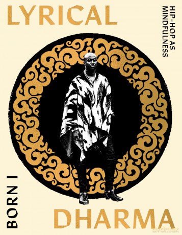 Lyrical Dharma: Hip-Hop as Mindfulness - Born I [KSIĄŻKA]