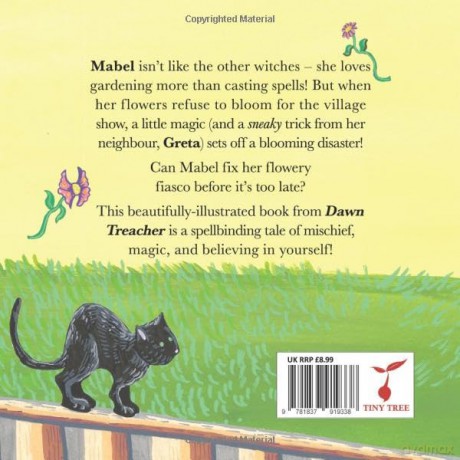 Mabel and the Flower Spell: A Spellbinding Tale of Mischief and Gardening for Children Aged 5 to 7: When Magic Meets Gardening, One Witch's Blooms Cause Big Trouble - Dawn Treacher [KSIĄŻKA]