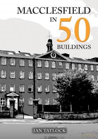 Macclesfield in 50 Buildings - Ian Tatlock [KSIĄŻKA]