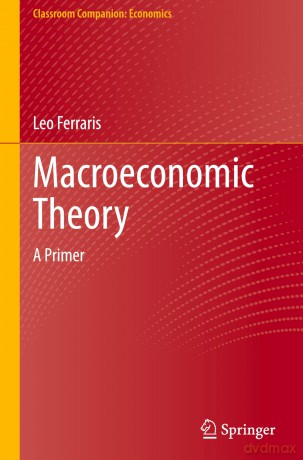 Macroeconomic Theory: A Primer - Leo Ferraris [KSIĄŻKA]