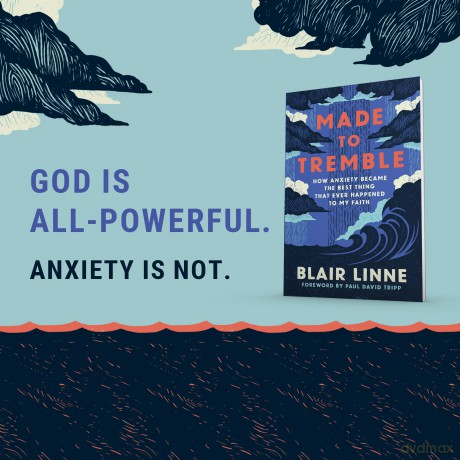 Made To Tremble: How Anxiety Became the Best Thing That Ever Happened to My Faith - Linne Blair [KSIĄŻKA]