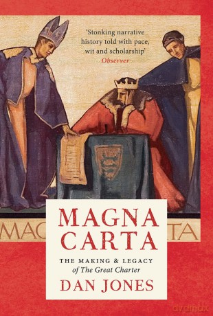 Magna Carta: The Making and Legacy of the Great Charter - Dan Jones [KSIĄŻKA]