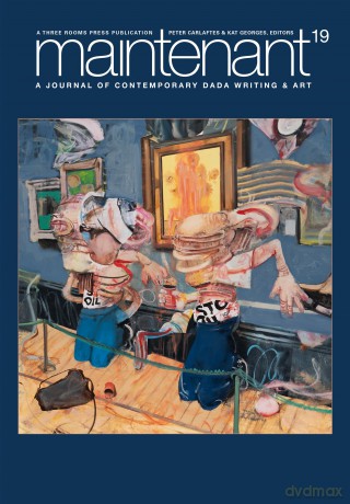 Maintenant 19: A Journal of Contemporary Dada Writing and Art - Peter Carlaftes [KSIĄŻKA]
