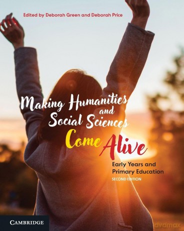 Making Humanities and Social Sciences Come Alive: Early Years and Primary Education - Deborah Green [KSIĄŻKA]